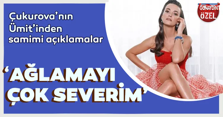 Bir Zamanlar Çukurova’nın Ümit’i Hande Soral’dan samimi açıklamalar! ‘Ağlamayı çok severim’