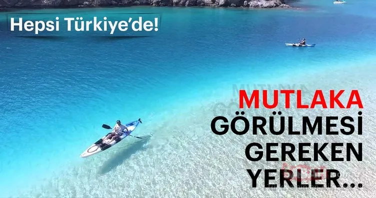 Görülmesi gereken 50 muhteşem yer! Hepsi Türkiye’de!