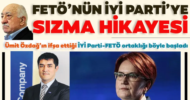 İşte FETÖ’nün İYİ Parti’ye sızma hikâyesi