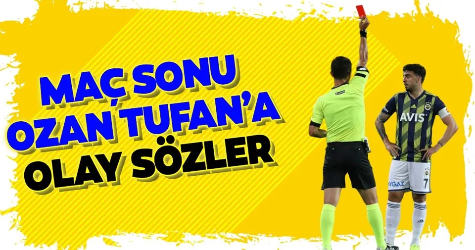 mac sonu ozan tufan a olay sozler akli