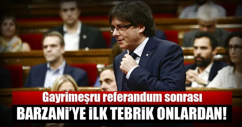 Gayrimeşru referandum sonrası Barzani’ye ilk tebrik onlardan!