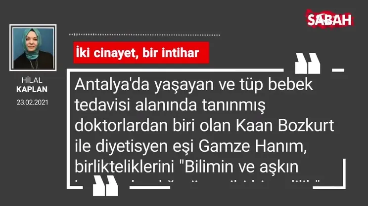 Hilal Kaplan | İki cinayet, bir intihar