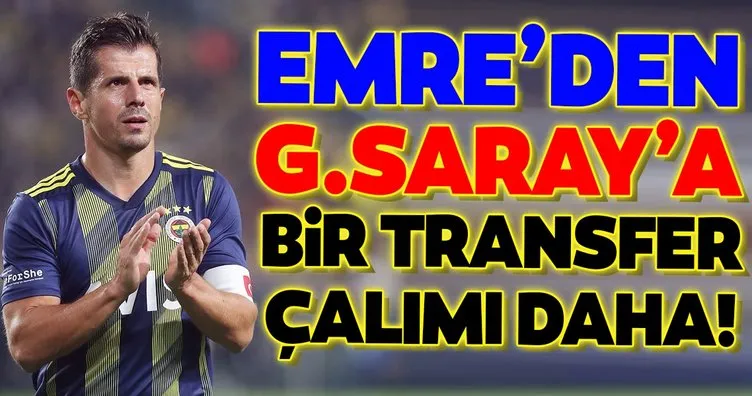 Emre Belözoğlu’dan Galatasaray’a bir transfer çalımı daha!