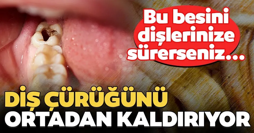 curuk dis problemini ortadan kaldiran super besin saglik haberleri