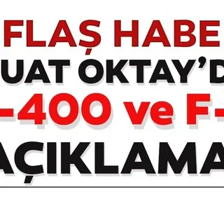 Son dakika: Cumhurbaşkanı Yardımcısı Oktay'dan S-400 ve F-35 açıklaması