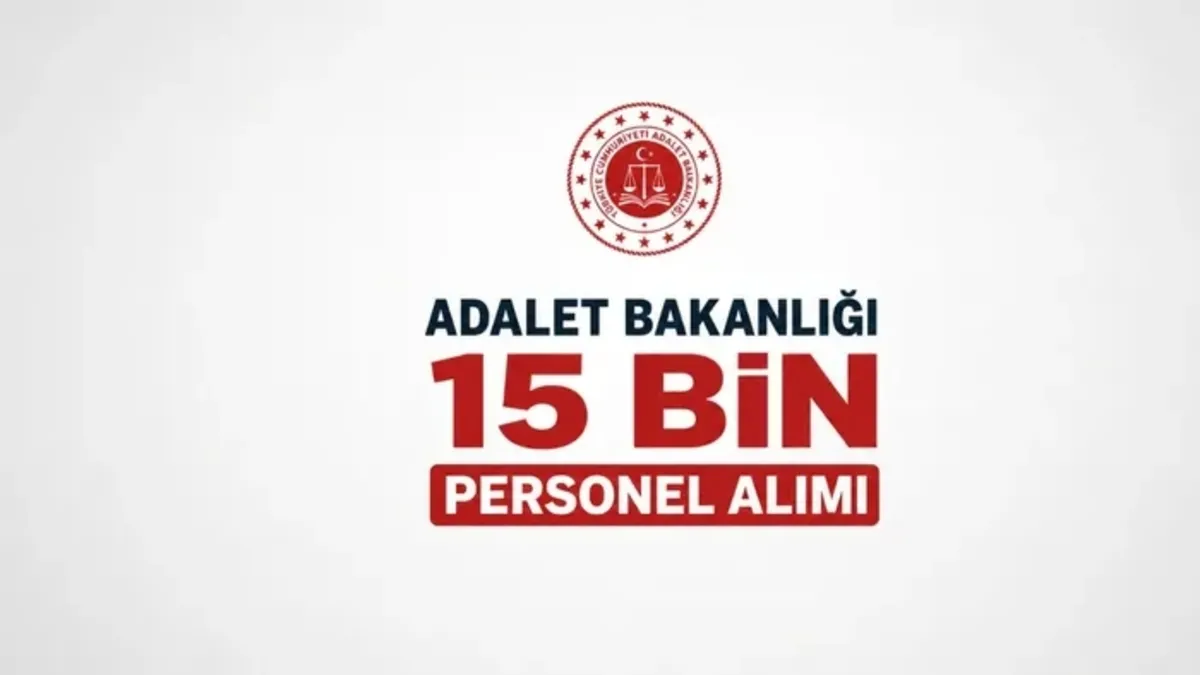 Adalet Bakanlığı 15 Bin Personel Alımı Başvuru Tarihleri 2026: Branş ve Kadro Şartları