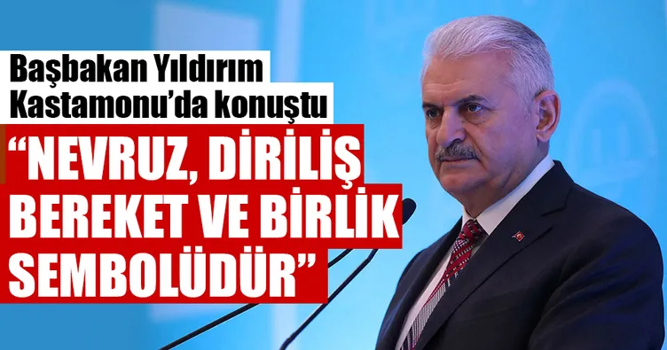 Başbakan Yıldırım: Nevruz diriliş, bereket, birlik ve beraberliğin sembolüdür