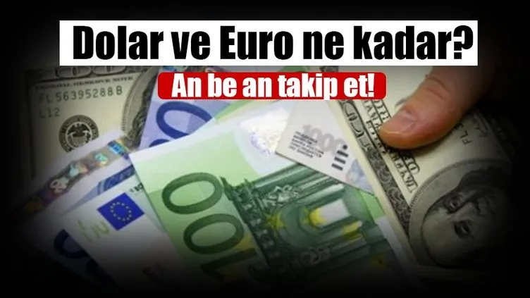 Dolar ve Euro ne kadar oldu? - Son dakika döviz kuru ve dolar fiyatı!