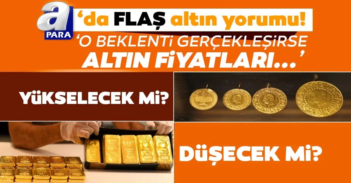 son dakika altin fiyatlari