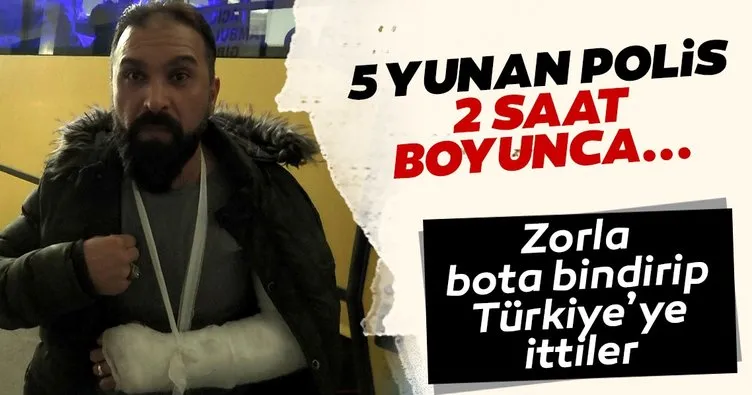 Yunanistan’ın Türkiye’ye ittiği Yusufi: 5 Yunan polisi beni 2 saat dövdü