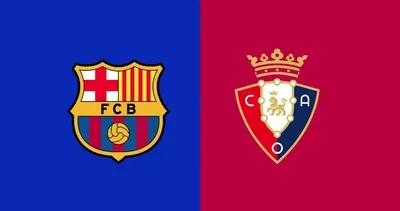 MAÇ BAŞLADI! Barcelona-Osasuna maçı ne zaman, saat kaçta ve hangi kanalda yayınlanacak?