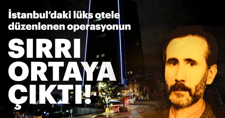 Son Dakika: İstanbul’da lüks otele düzenlenen terör operasyonunda Mahmut Yıldırım’ın sağ kolu yakalandı