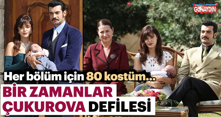 ‘Bir Zamanlar Çukurova’ defilesi