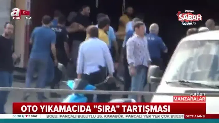 Oto yıkamacıda sıra kavgası!