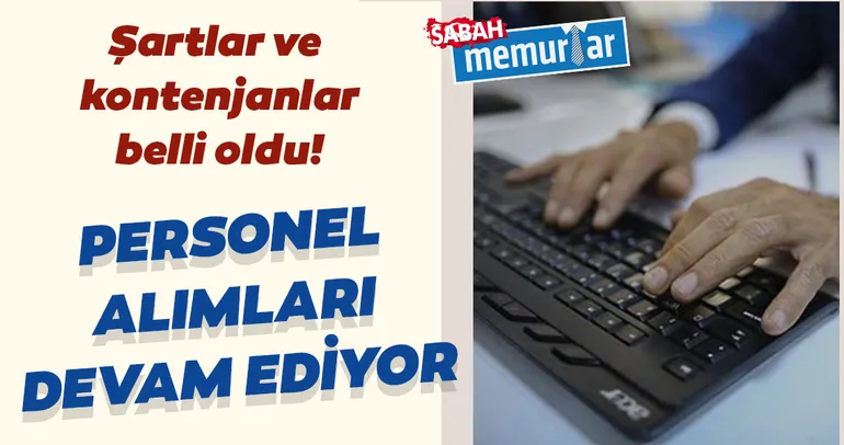 Personel alımları devam ediyor! Personel alımı başvuru şartları nelerdir?
