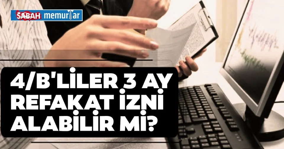 https www sabah com tr memurlar haberler 2020 04 14 sabah memurlar 4bliler 3 ay refakat izni alabilir mi