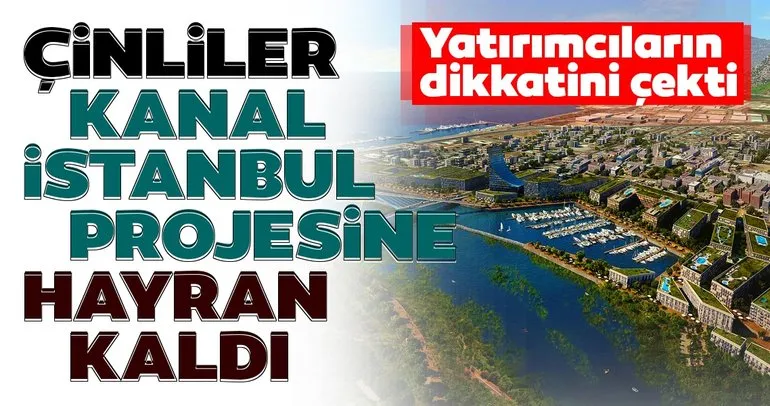“Kanal İstanbul” Çin medyasının ve yatırımcısının gündemi oldu