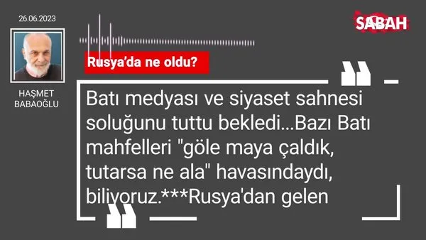 Haşmet Babaoğlu | Rusya'da ne oldu?