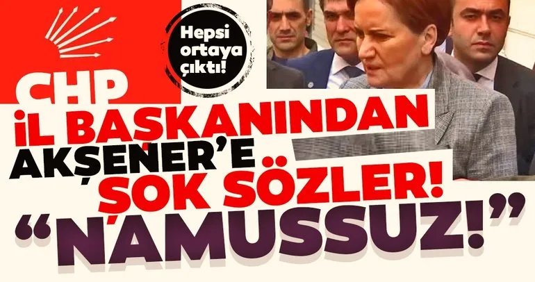 CHP’li Canan Kaftancıoğlu’nun itttifak ortağı Meral Akşener’e NAMUSSUZ dediği ortaya çıktı