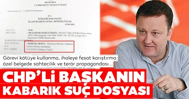Chp Li Menemen Belediye Baskani Serdar Aksoy Un Suc Dosyasi Kabarik Cikti Son Dakika Haberler