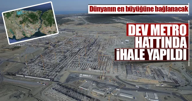 3. Havalimanı metro hattında ihale yapıldı