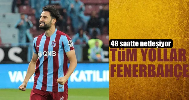 Bütün yollar Fenerbahçe’ye çıkıyor