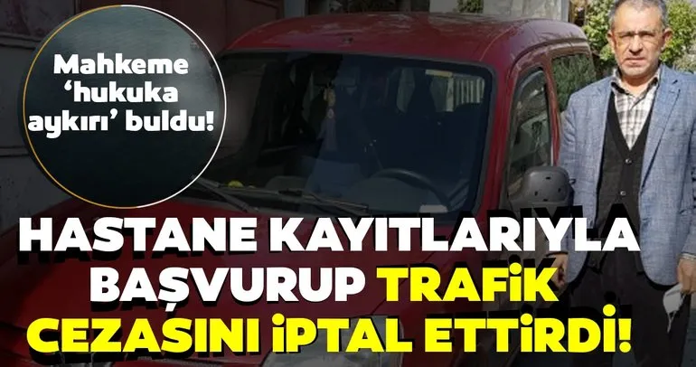 Son dakika haberi: Hastane evraklarıyla başvurdu, radar cezasını iptal ettirdi...