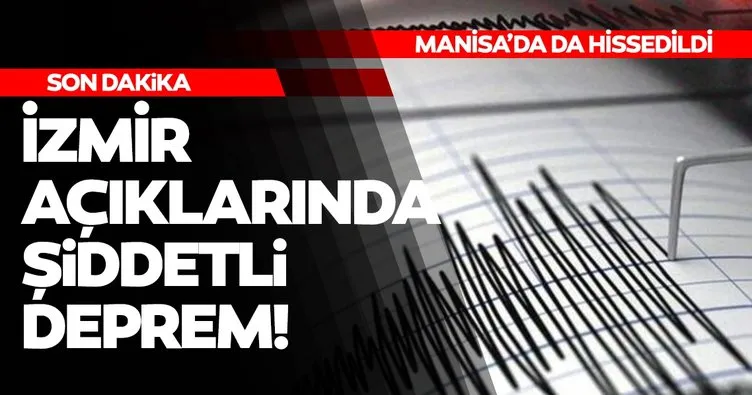 Son Dakika Haberleri! İzmir açıklarında korkutan deprem! Manisa ve Balıkesir’de de hissedildi!