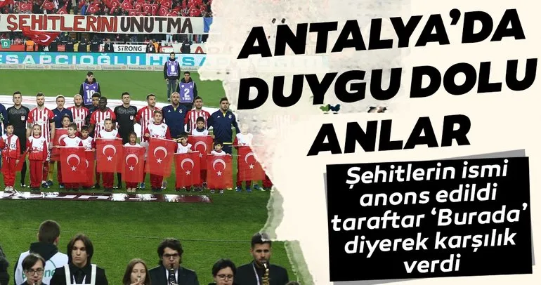 Antalyaspor - Fenerbahçe maçında duygu dolu anlar! Takım kadroları yerine şehitlerin ismi anons edildi