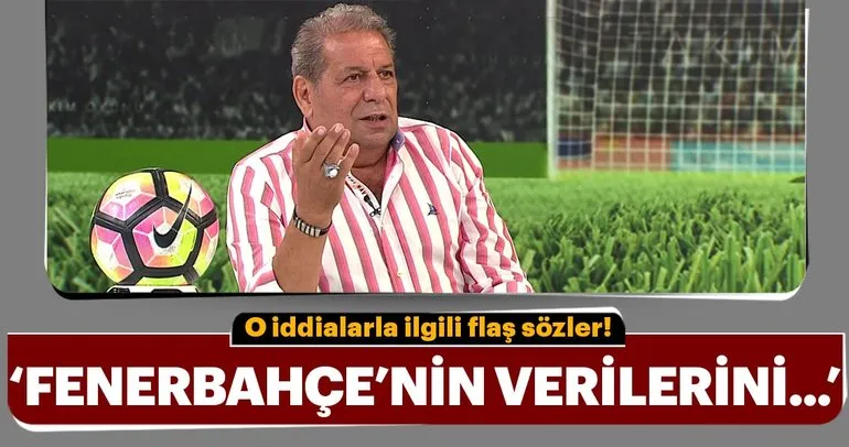 Erman Toroğlu: Fenerbahçe’nin verilerini...
