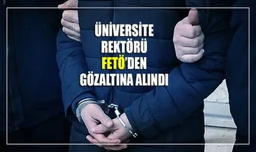 Uşak Üniversitesi Rektörü Sait Çelik FETÖ’den gözaltına alındı