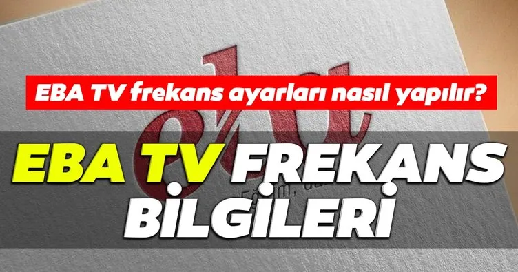 EBA TV frekans ayarları nasıl yapılır yayın bilgileri nelerdir? Uydudan ve Türksat TRT EBA TV canlı yayın frekans bilgileri