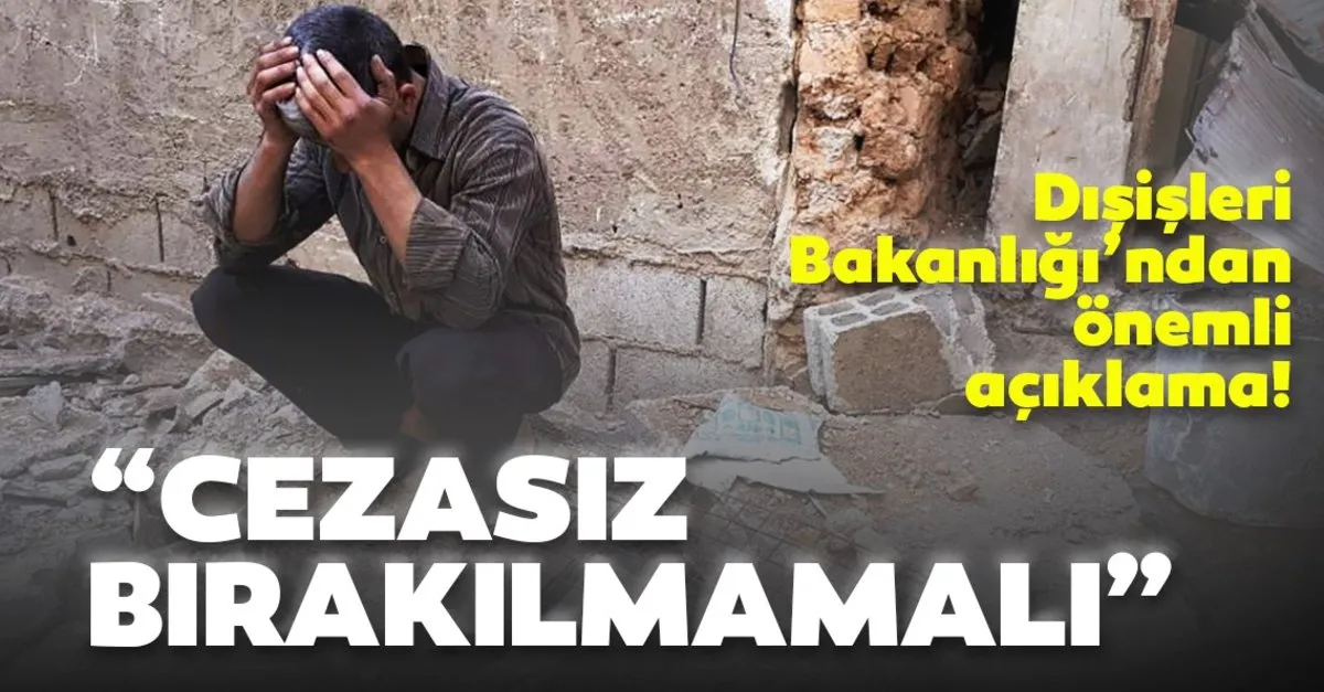 Dışişleri Bakanlığı: Suriye rejiminin hesap vermesi gerekmekte