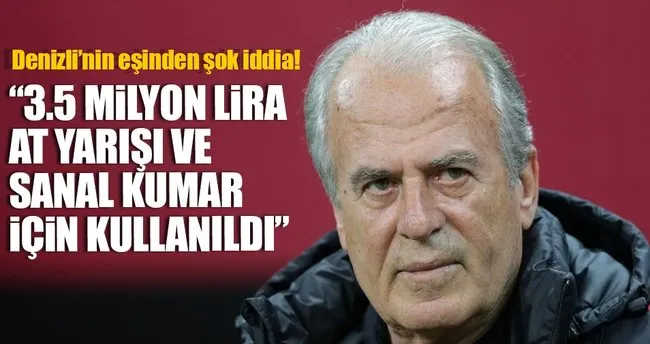 mustafa denizli nin esi evin elci denizli den sok iddia son dakika haberler
