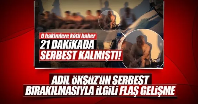 Adil Öksüz’ü serbest bırakan hakimlere soruşturma izni