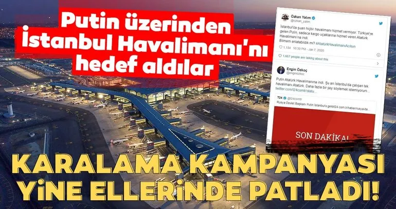 Putin üzerinden İstanbul Havalimanı’nı hedef aldılar! Karalama kampanyası yine ellerinde patladı