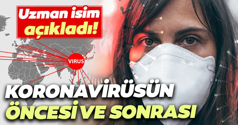 Uzman isim açıkladı! Corona virüs bize neler öğretti?