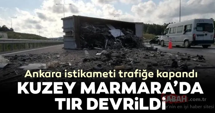 Kuzey Marmara Otoyolu’nda TIR devrildi