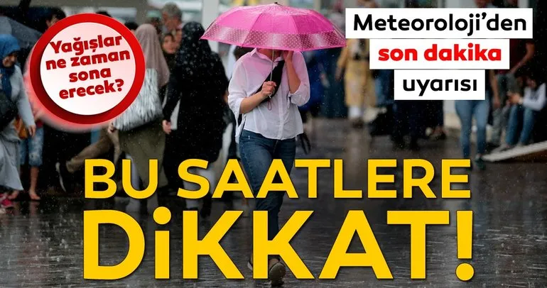 Meteoroloji’den İstanbul’a peş peşe son dakika hava durumu ve sağanak yağış uyarısı geliyor! Yağışlar ne zaman sona erecek?
