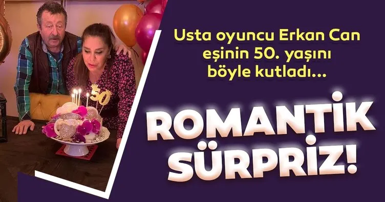 Usta oyuncu Erkan Can’dan eşinin 50. yaşında romantik kutlama!