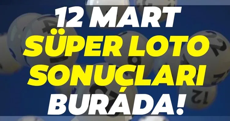 12 Mart Süper Loto sonuçları ve kazanan numaralar açıklandı! Süper Loto çekiliş sonuçları MPİ bilet sorgulama…