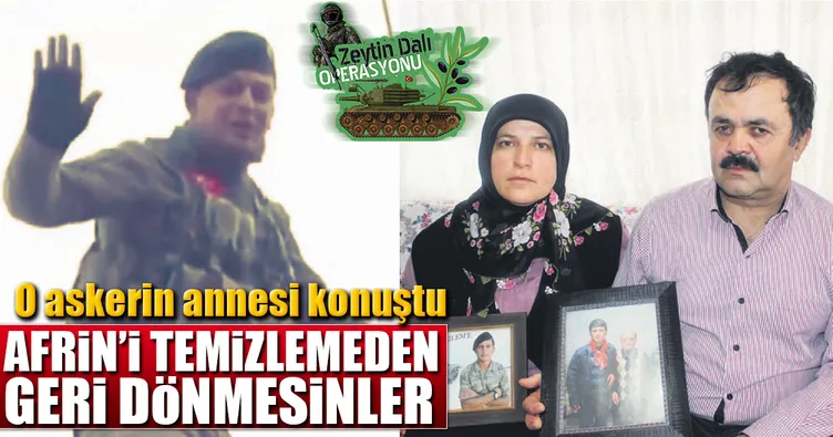 Afrin’i temizlemeden geri dönmesinler