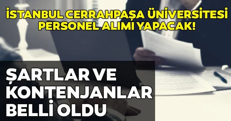 Son dakika: İstanbul cerrahpaşa Üniversitesi 102 Sözleşmeli Personel alıyor! Sözleşmeli personel alımı şartları