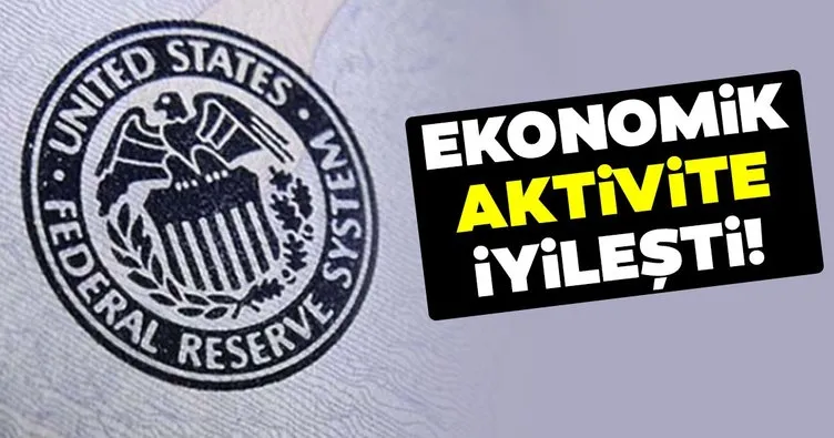ABD Merkez Bankası Fed: Kısıntıların kalkmasıyla ekonomik aktivite iyileşti