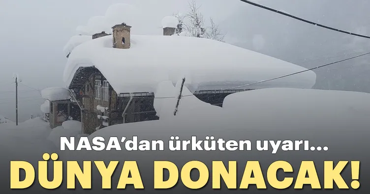 NASA’dan ürküten uyarı: Dünya donacak