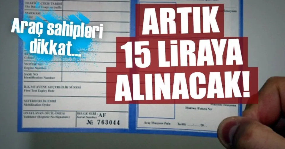 Arac Tescil Belgesi 15 Liraya Alinacak Son Dakika Haberler