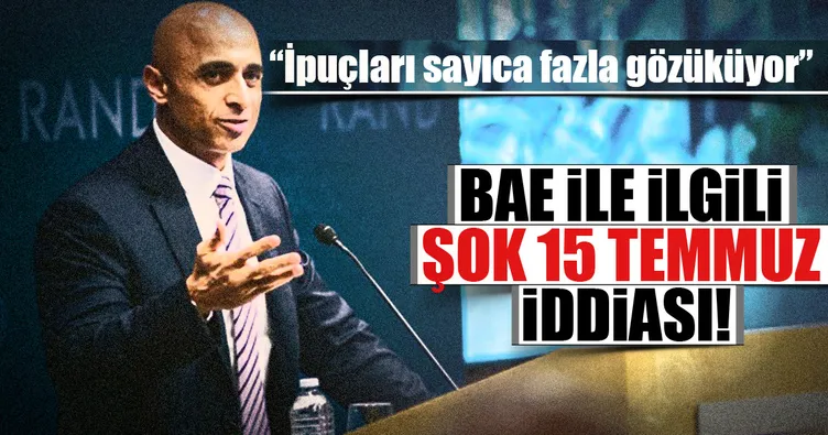 BAE ve FETÖ işbirliği gün yüzüne çıktı