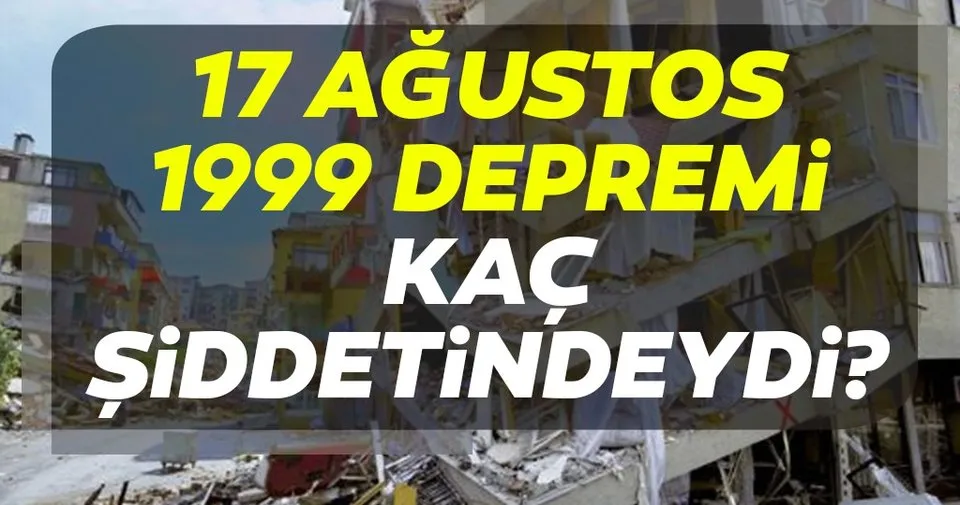 17 agustos depremi kac siddetindeydi 17 agustos 1999 golcuk depremi kac saniye surdu ve kac kisi oldu iste detaylar son dakika yasam haberleri