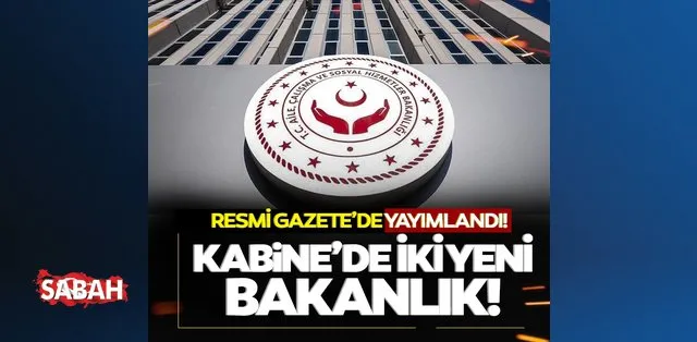 son dakika kabine de iki yeni bakanlik