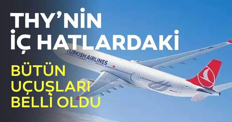Thy Nin Ic Hatlardaki Butun Ucuslari Belli Oldu Son Dakika Haberler